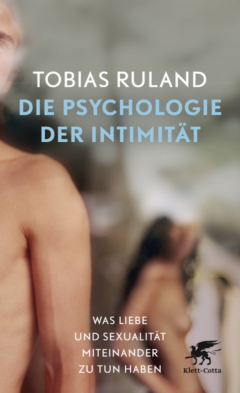 Die Psychologie der Intimit&auml;t - Tobias Ruland