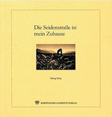 Die Seidenstra&szlig;e ist mein Zuhause - Qing Wang