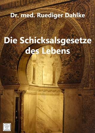Dr. med. Ruediger Dahlke: Die Schicksalsgesetze des Lebens
