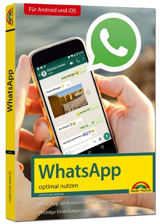 WhatsApp - optimal nutzen - neueste Version 2018 mit allen Funktionen anschaulich erklärt