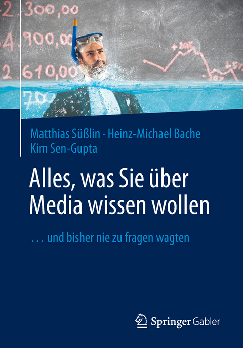 Alles, was Sie &uuml;ber Media wissen wollen - Matthias S&uuml;&szlig;lin, Heinz-Michael Bache, Kim Sen-Gupta