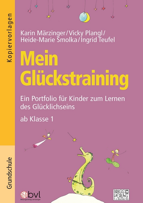 Mein Gl&uuml;ckstraining - Karin M&auml;rzinger, Vicky Plangl, Heide-Marie Smolka, Ingrid Teufel