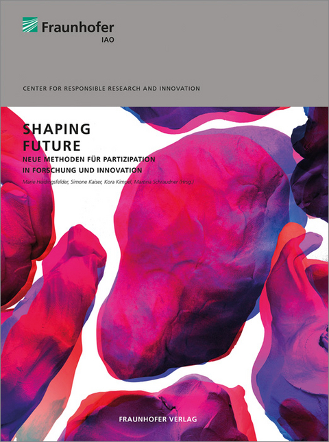 Shaping Future. - Martina Schraudner, Simone Kaiser, Marie Heidingsfelder, Kora Kimpel, Florian Sch&uuml;tz, Gesine Last, Ronja Ullrich, Sandra Riedel, Valerian Blos, Erich Grie&szlig;ler, Niklas Gudowsky, Ludwig Zeller, Johanna Schmeer, Joachim Haupt, Wenzel Mehnert