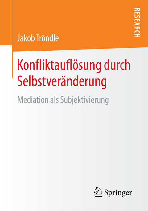 Konfliktaufl&ouml;sung durch Selbstver&auml;nderung - Jakob Tr&ouml;ndle