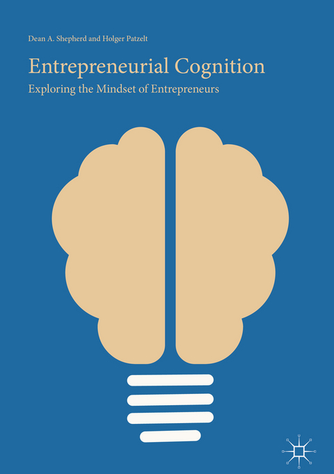 Entrepreneurial Cognition - Dean A. Shepherd, Holger Patzelt