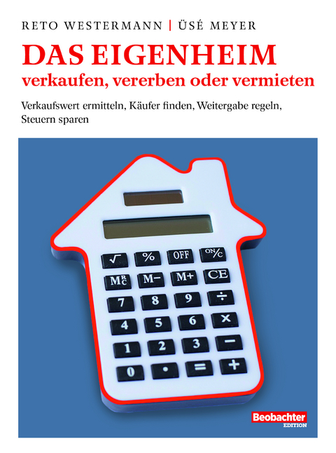 Immobilien optimal vekaufen oder vererben - Reto Westermann, &Uuml;s&eacute; Meyer