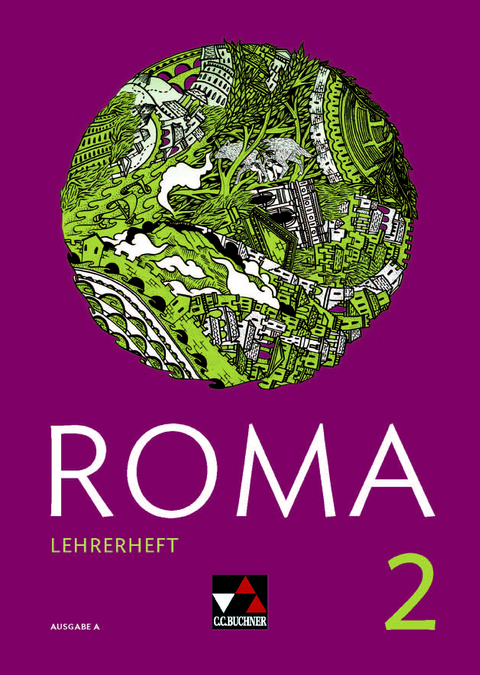 Roma A / ROMA A Lehrerheft 2 - Martin Biermann, Frank Goldmann, Gerhard Hertel, Tobias H&uuml;ttner, Ulf Jesper, Andrea Kammerer, Michael Kargl, Holger Klischka, Maria Krichbaumer, Katja Larsen, Norbert Larsen, Carolin Lenz, Michael Meier, Christian M&uuml;ller, Stefan M&uuml;ller, Jan-Christian Ramm, Frank Schwieger, Patrik Torwesten, Clement Utz