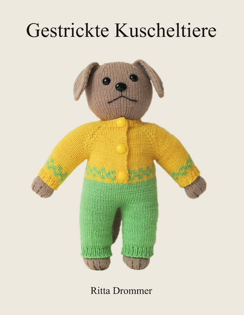 Gestrickte Kuscheltiere - Ritta Drommer