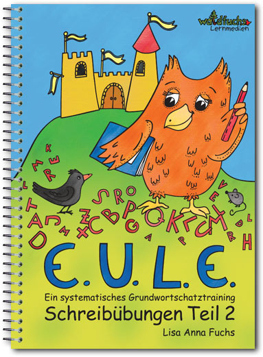 E.U.L.E.-Schreib&uuml;bungen Teil 2: Regelw&ouml;rter - Lisa Anna Fuchs