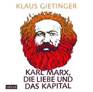 Karl Marx, die Liebe und das Kapital