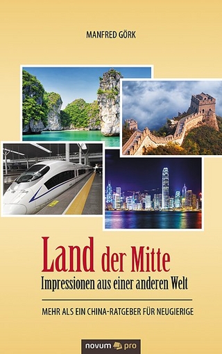Land der Mitte – Impressionen aus einer anderen Welt