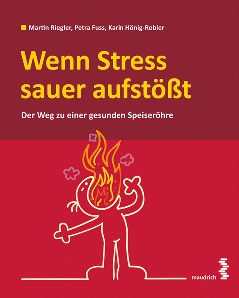 Wenn Stress sauer aufst&ouml;&szlig;t - Martin Riegler, Petra Fuss, Karin H&ouml;nig-Robier