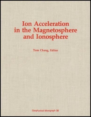 Ion Acceleration in the Magnetosphere and Ionosphere