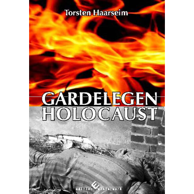 Gardelegen Holocaust - Torsten Haarseim