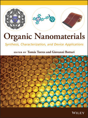 Organic Nanomaterials &ndash; Synthesis, Characterization and Device Applications - Tomas Torres, Giovanni Bottari