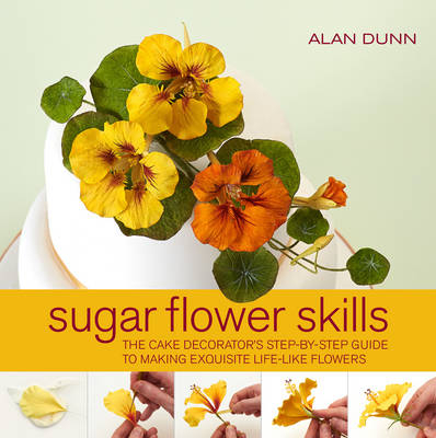 Sugar Flower Skills - Alan Dunn
