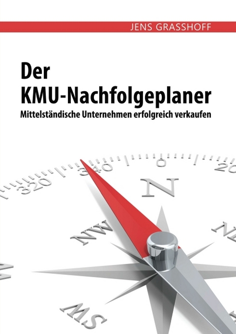Der Kmu-Nachfolgeplaner - Jens Grasshoff