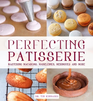 Perfecting Patisserie - Tim Kinnaird