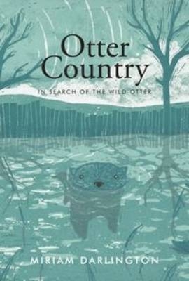 Otter Country - Miriam Darlington