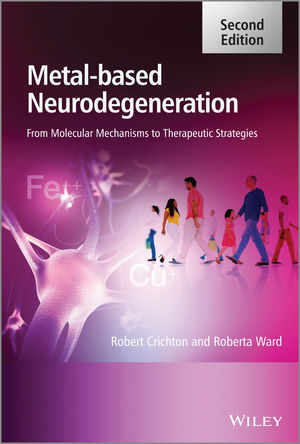 Metal-Based Neurodegeneration - Robert Crichton, Roberta Ward