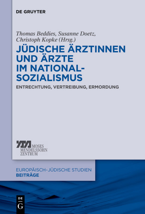 J&uuml;dische &Auml;rztinnen und &Auml;rzte im Nationalsozialismus - 