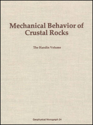 Mechanical Behaviour of Crustal Rocks, the Handin Volume -  American Geophysical Union