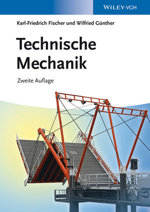 Technische Mechanik - Karl-Friedrich Fischer, Wilfried G&uuml;nther
