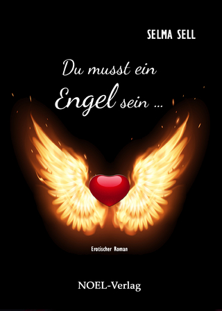 Du musst ein Engel sein ...