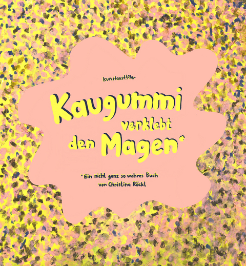 Kaugummi verklebt den Magen - Christina R&ouml;ckl