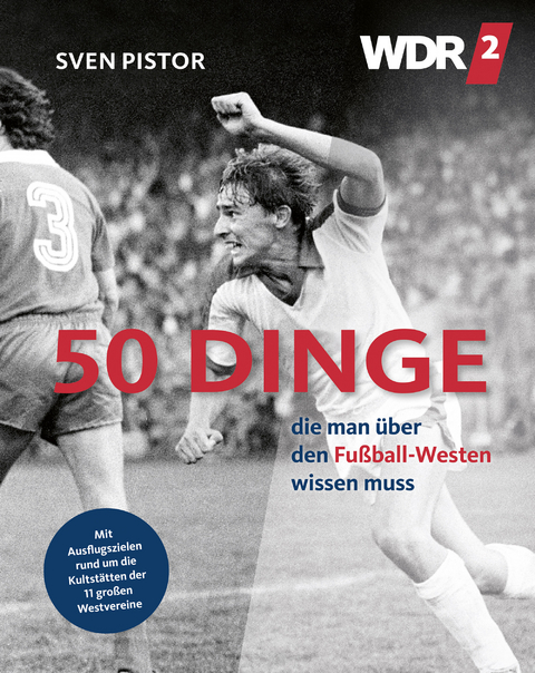 50 Dinge, die man &uuml;ber den Fu&szlig;ball-Westen wissen muss - Sven Pistor