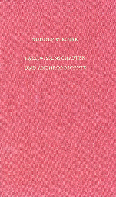 Fachwissenschaften und Anthroposophie - Rudolf Steiner