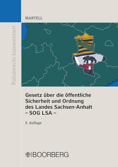 Gesetz &uuml;ber die &ouml;ffentliche Sicherheit und Ordnung des Landes Sachsen-Anhalt (SOG LSA) - J&ouml;rg Martell