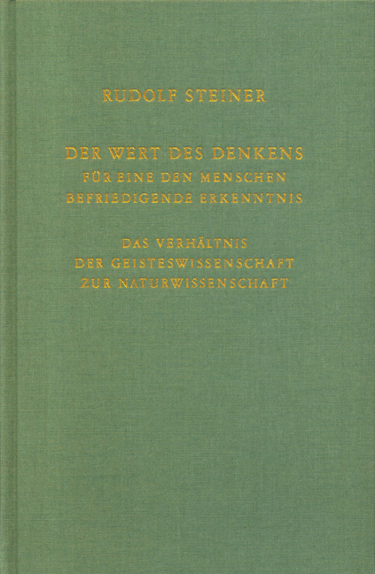 Der Wert des Denkens f&uuml;r eine den Menschen befriedigende Erkenntnis - Rudolf Steiner