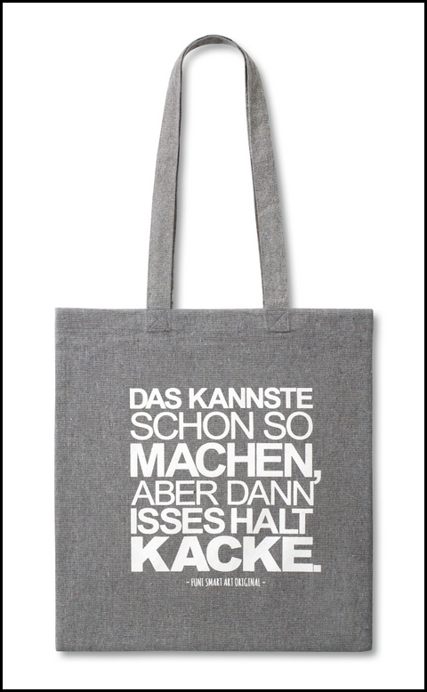Stoffbeutel FUNI - Das kannste schon so machen, aber dann ist es halt ... -  FUNI SMART ART
