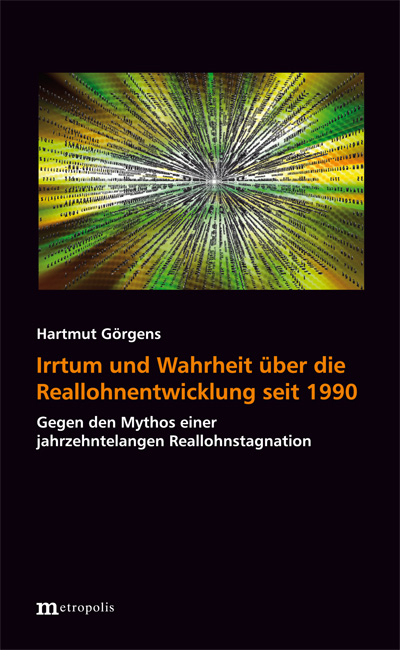 Irrtum und Wahrheit &uuml;ber die Reallohnentwicklung seit 1990 - Hartmut G&ouml;rgens