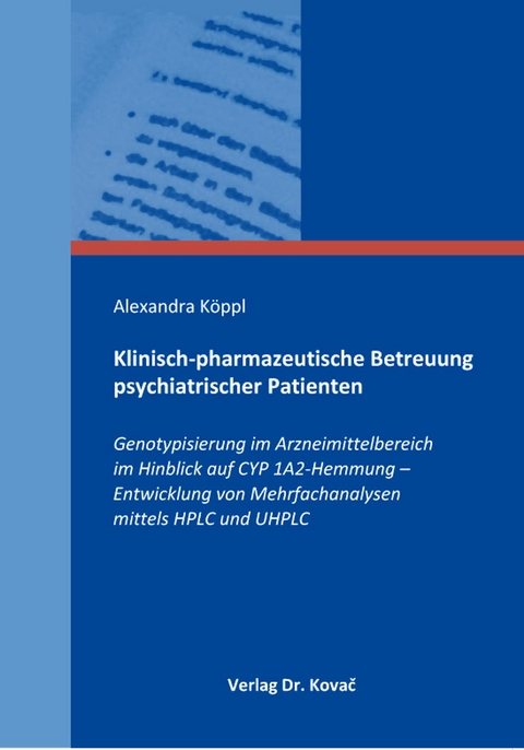 Klinisch-pharmazeutische Betreuung psychiatrischer Patienten - Alexandra K&ouml;ppl