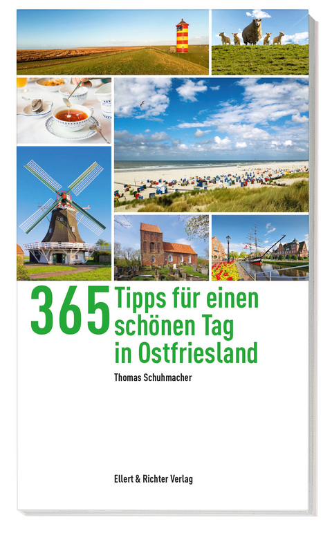 365 Tipps f&uuml;r einen sch&ouml;nen Tag in Ostfriesland - Thomas Schumacher