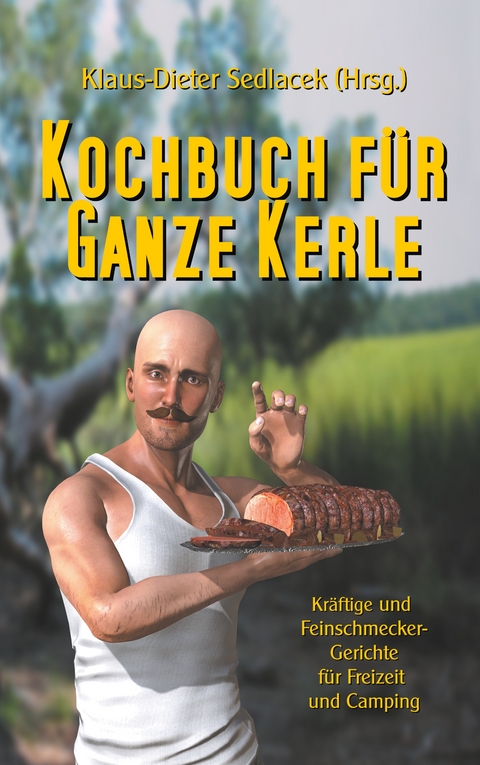 Kochbuch f&uuml;r ganze Kerle - 