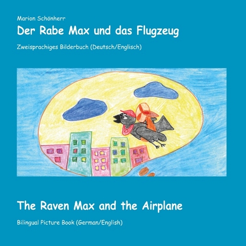 Der Rabe Max und das Flugzeug - Marion Sch&ouml;nherr