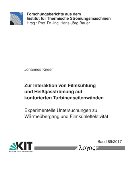 Zur Interaktion von Filmk&uuml;hlung und Hei&szlig;gasstr&ouml;mung auf konturierten Turbinenseitenw&auml;nden - Johannes Kneer