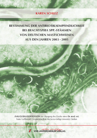 Bestimmung der Antibiotikaempfindlichkeit bei Brachyspira spp.-Stämmen von deutschen Mastschweinen aus den Jahren 2003 - 2005