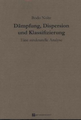 Dämpfung, Dispersion und Klassifizierung