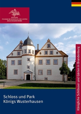 Schloss und Park K&ouml;nigs Wusterhausen - Margrit Christine Schulze, Katrin Schr&ouml;der