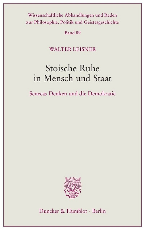 Stoische Ruhe in Mensch und Staat. - Walter Leisner