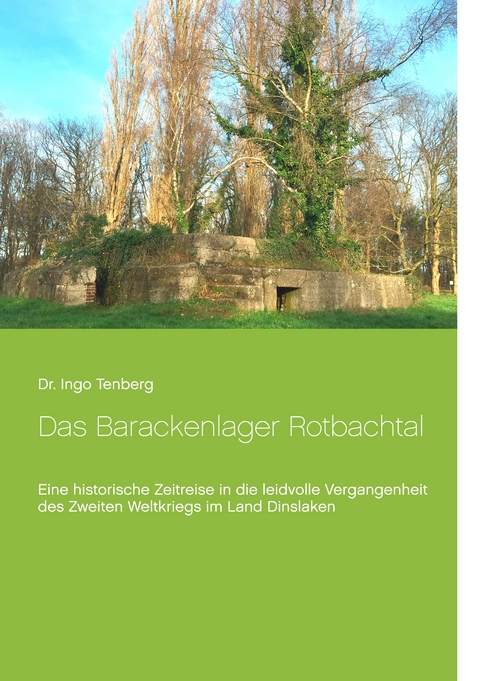Das Barackenlager Rotbachtal - Ingo Tenberg