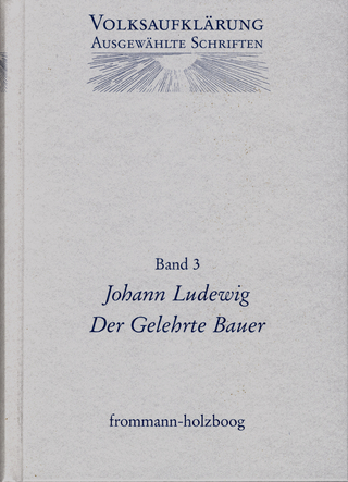 Volksaufklärung - Ausgewählte Schriften / Band 3: Johann Ludewig (1715-1760)