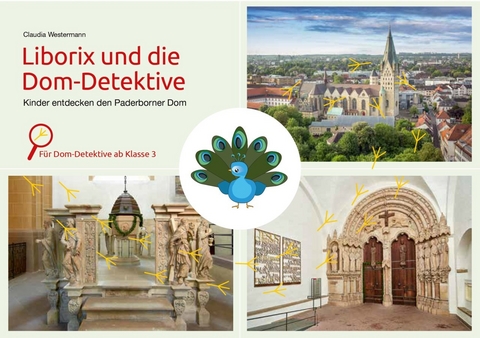 Liborix und die Dom-Detektive &ndash; Kinder entdecken den Paderborner Dom - Claudia Westermann