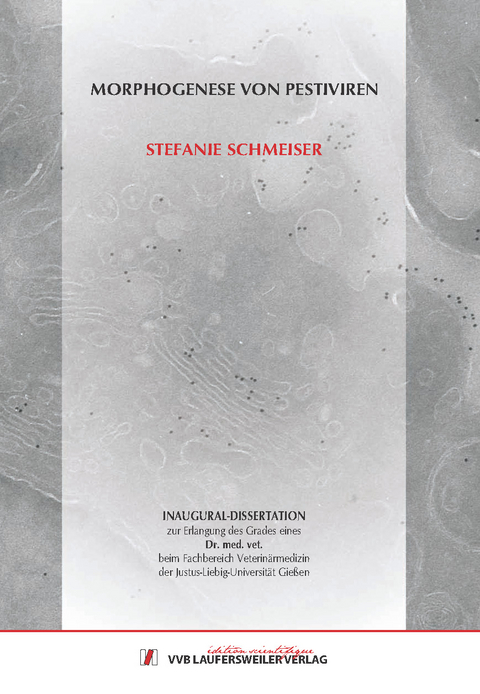 Morphogenese von Pestiviren - Stefanie Schmeiser