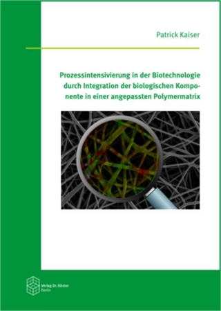 Prozessintensivierung in der Biotechnologie durch Integration der biologischen Komponente in einer angepassten Polymermatrix