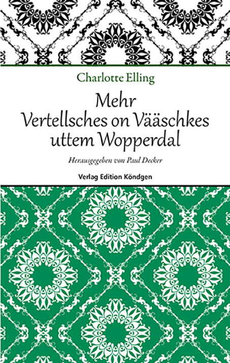 Mehr Vertellsches on V&auml;&auml;schkes uttem Wopperdal - Charlotte Elling